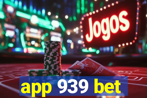 app 939 bet